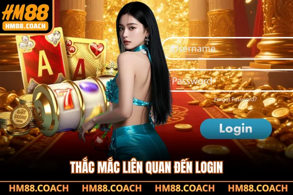 Thắc mắc liên quan đến login Thắc mắc liên quan đến login